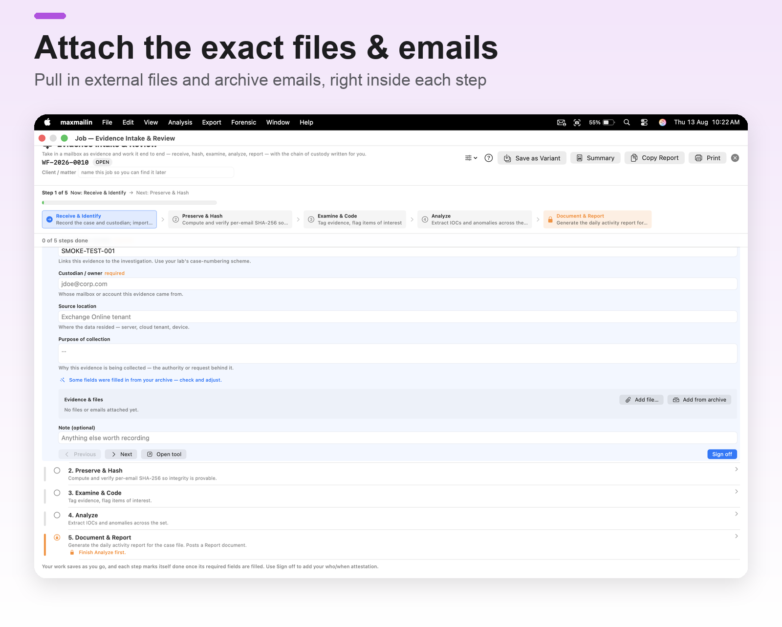 Attach the exact files and emails to each step